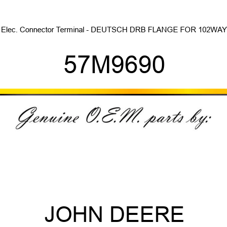 Elec. Connector Terminal - DEUTSCH DRB FLANGE FOR 102WAY 57M9690