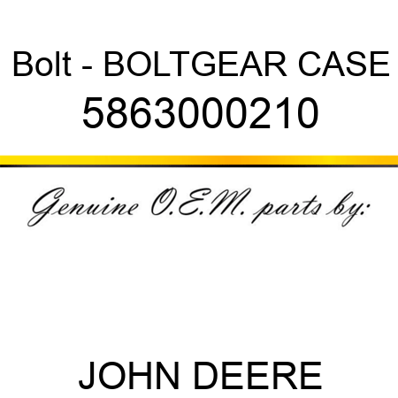 Bolt - BOLT,GEAR CASE 5863000210