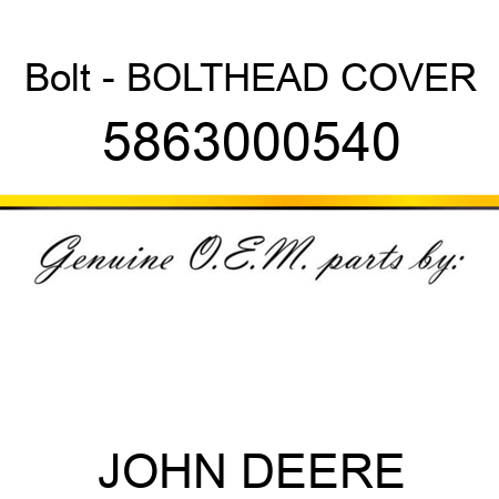Bolt - BOLT,HEAD COVER 5863000540