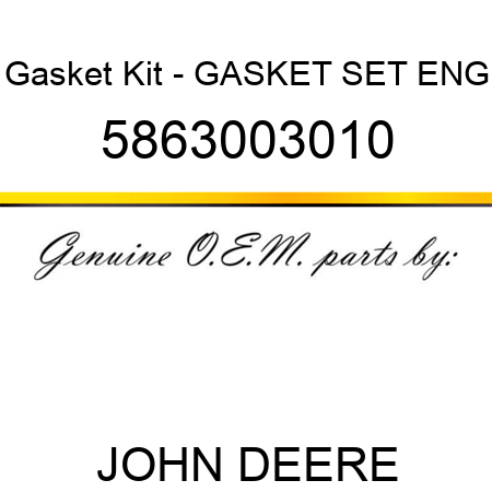 Gasket Kit - GASKET SET ENG 5863003010