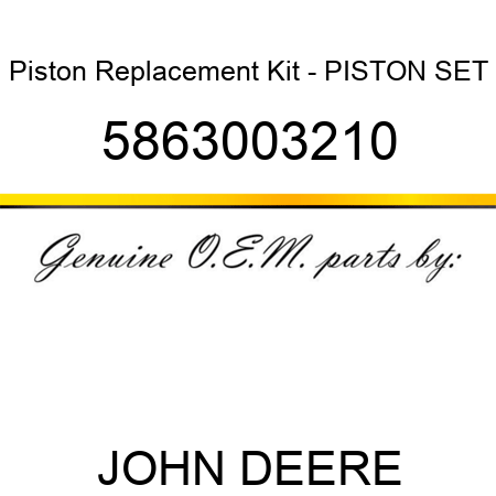 Piston Replacement Kit - PISTON SET 5863003210