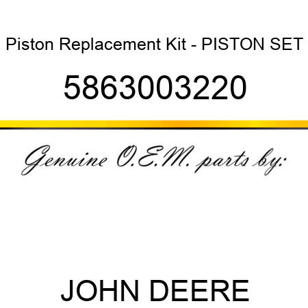 Piston Replacement Kit - PISTON SET 5863003220