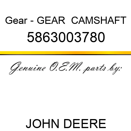 Gear - GEAR,  CAMSHAFT 5863003780