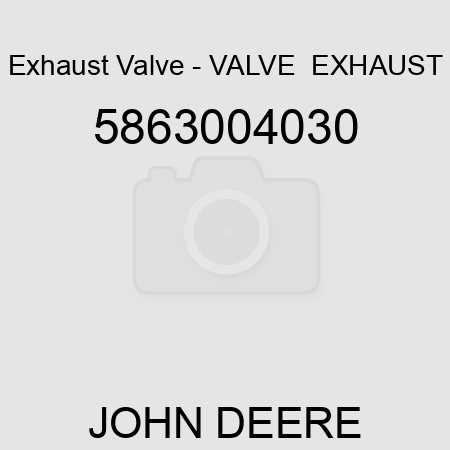 Exhaust Valve - VALVE,  EXHAUST 5863004030
