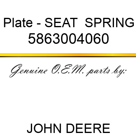 Plate - SEAT,  SPRING 5863004060