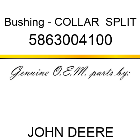 Bushing - COLLAR,  SPLIT 5863004100