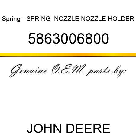 Spring - SPRING,  NOZZLE, NOZZLE HOLDER 5863006800