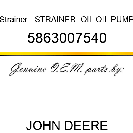 Strainer - STRAINER,  OIL, OIL PUMP 5863007540