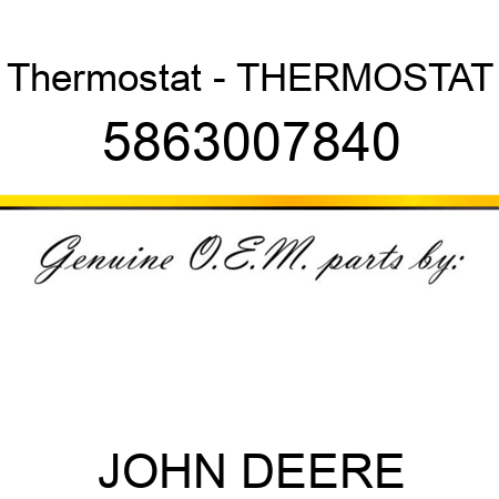 Thermostat - THERMOSTAT 5863007840