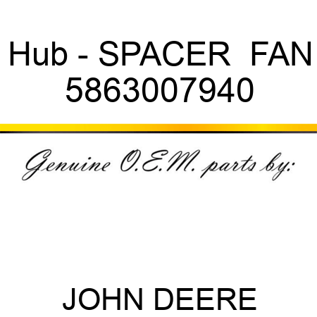 Hub - SPACER,  FAN 5863007940
