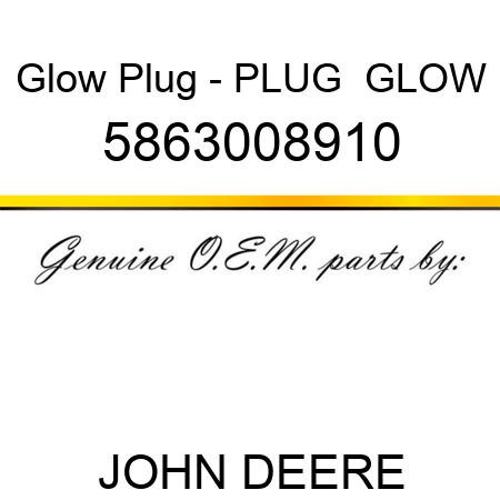 Glow Plug - PLUG,  GLOW 5863008910