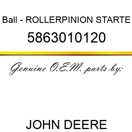 Ball - ROLLER,PINION STARTE 5863010120