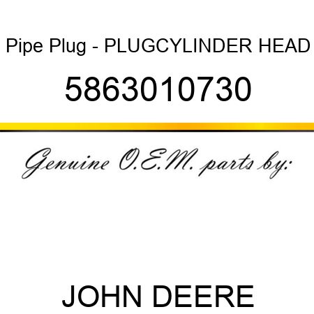 Pipe Plug - PLUG,CYLINDER HEAD 5863010730