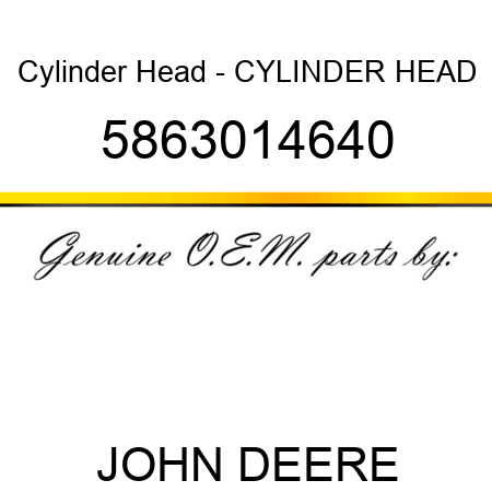 Cylinder Head - CYLINDER HEAD 5863014640