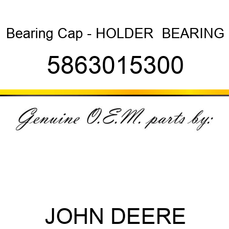 Bearing Cap - HOLDER,  BEARING 5863015300