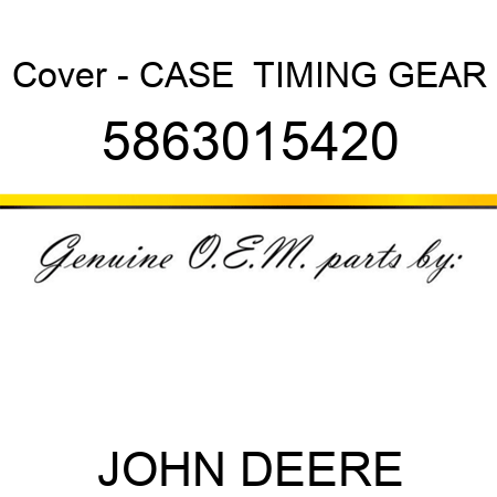 Cover - CASE,  TIMING GEAR 5863015420