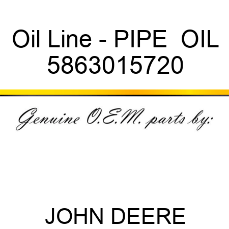 Oil Line - PIPE,  OIL 5863015720