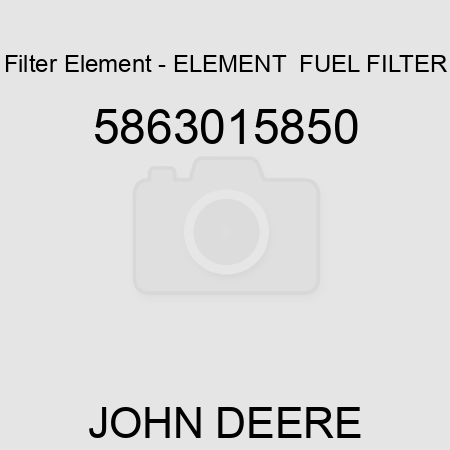 Filter Element - ELEMENT,  FUEL FILTER 5863015850
