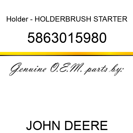 Holder - HOLDER,BRUSH STARTER 5863015980