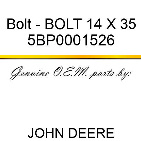 Bolt - BOLT 14 X 35 5BP0001526
