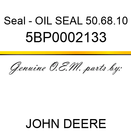 Seal - OIL SEAL 50.68.10 5BP0002133