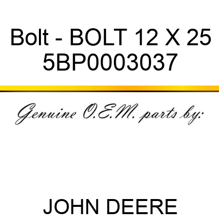 Bolt - BOLT 12 X 25 5BP0003037