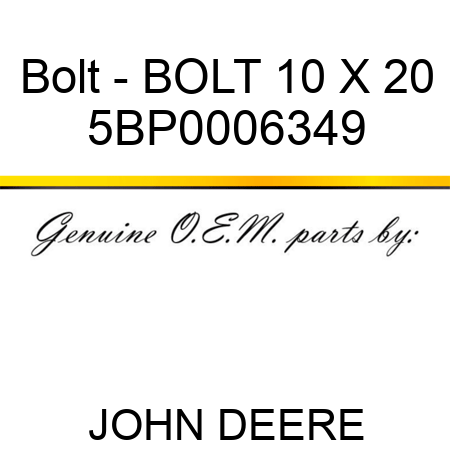 Bolt - BOLT 10 X 20 5BP0006349