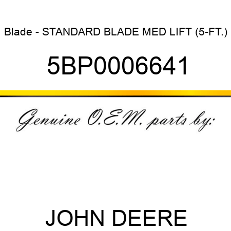 Blade - STANDARD BLADE MED LIFT (5-FT.) 5BP0006641