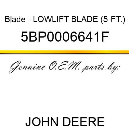Blade - LOWLIFT BLADE (5-FT.) 5BP0006641F