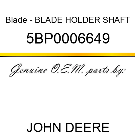 Blade - BLADE HOLDER SHAFT 5BP0006649