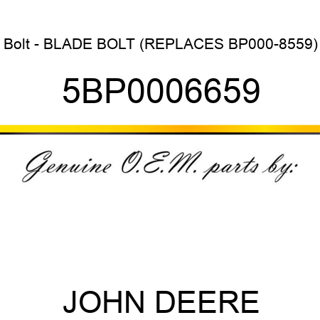 Bolt - BLADE BOLT (REPLACES BP000-8559) 5BP0006659