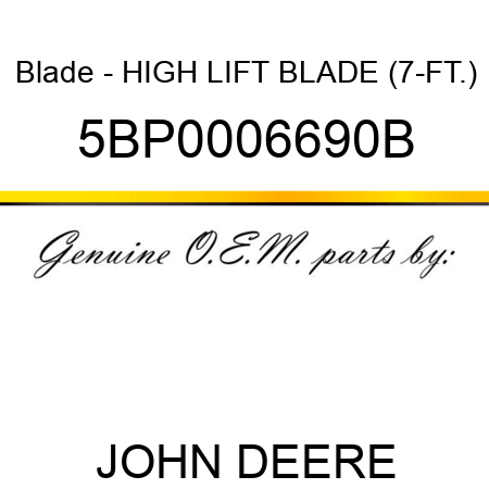 Blade - HIGH LIFT BLADE (7-FT.) 5BP0006690B