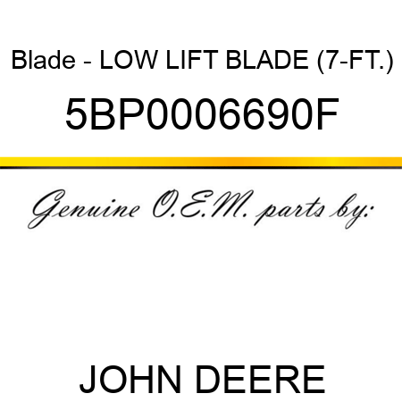Blade - LOW LIFT BLADE (7-FT.) 5BP0006690F