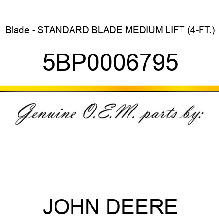 Blade - STANDARD BLADE MEDIUM LIFT (4-FT.) 5BP0006795