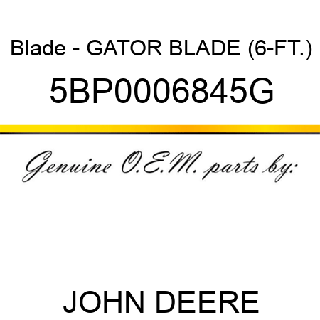 Blade - GATOR BLADE (6-FT.) 5BP0006845G
