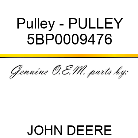 Pulley - PULLEY 5BP0009476