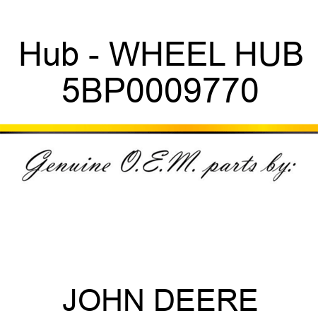 Hub - WHEEL HUB 5BP0009770