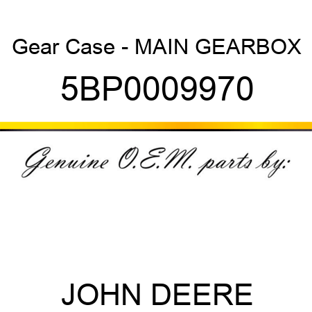 Gear Case - MAIN GEARBOX 5BP0009970