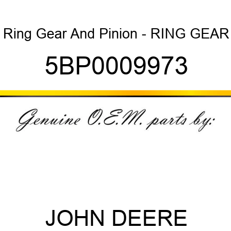 Ring Gear And Pinion - RING GEAR 5BP0009973