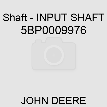 Shaft - INPUT SHAFT 5BP0009976