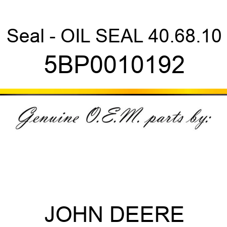 Seal - OIL SEAL 40.68.10 5BP0010192