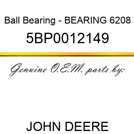 Ball Bearing - BEARING 6208 5BP0012149