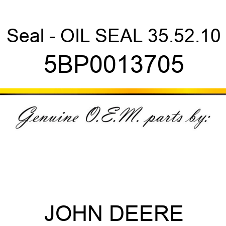 Seal - OIL SEAL 35.52.10 5BP0013705