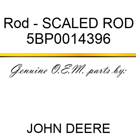 Rod - SCALED ROD 5BP0014396