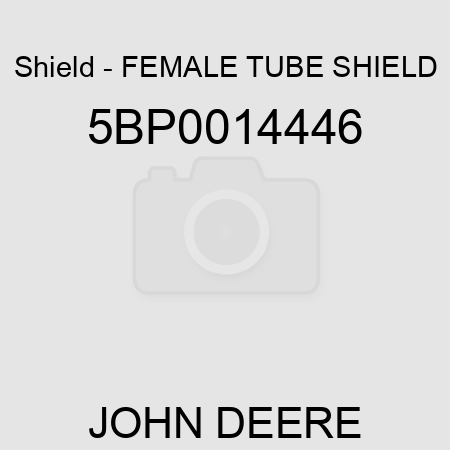 Shield - FEMALE TUBE SHIELD 5BP0014446