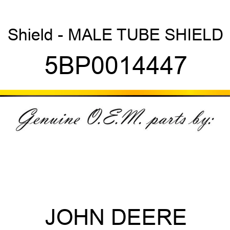 Shield - MALE TUBE SHIELD 5BP0014447