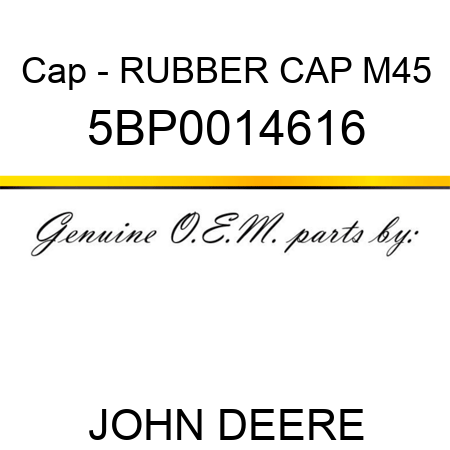 Cap - RUBBER CAP M45 5BP0014616