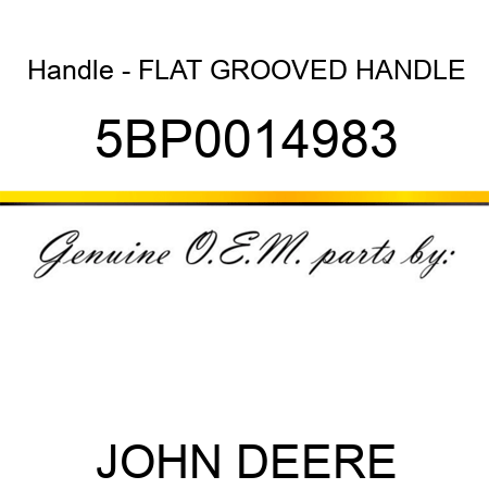 Handle - FLAT GROOVED HANDLE 5BP0014983