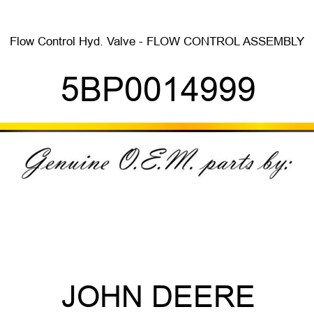 Flow Control Hyd. Valve - FLOW CONTROL ASSEMBLY 5BP0014999