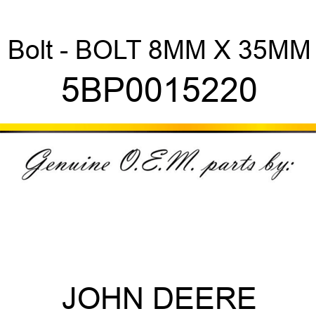 Bolt - BOLT 8MM X 35MM 5BP0015220